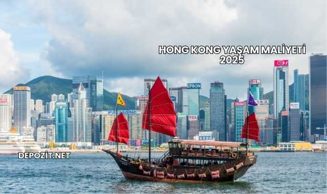 Hong Kong Yaşam Maliyeti 2025