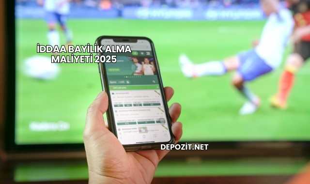 İddaa Bayilik Alma Maliyeti 2025