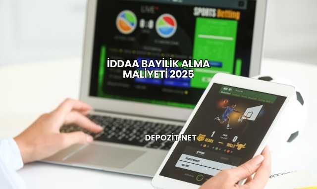 İddaa Bayilik Alma Maliyeti 2025