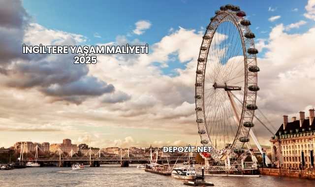 İngiltere Yaşam Maliyeti 2025