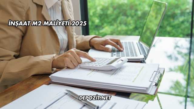 İnşaat M2 Maliyeti 2025