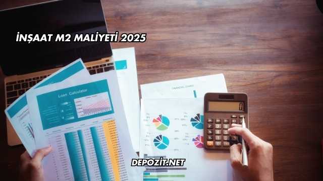 İnşaat M2 Maliyeti 2025