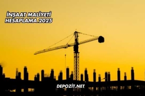 İnşaat Maliyeti Hesaplama 2025