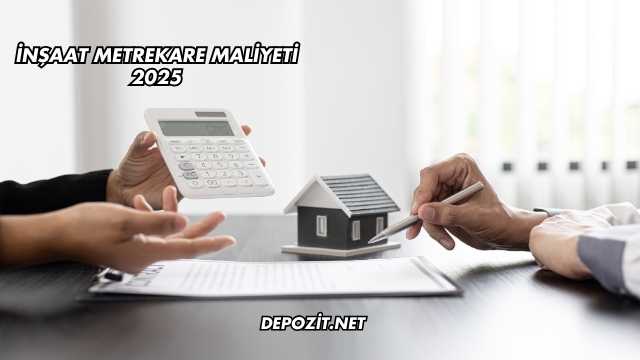 İnşaat Metrekare Maliyeti 2025