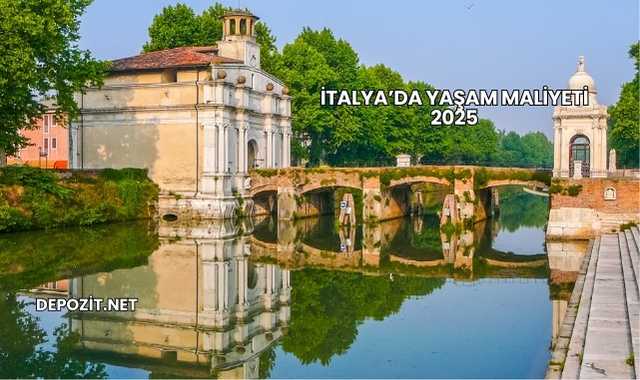 İtalya’da Yaşam Maliyeti 2025