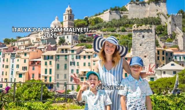 İtalya’da Yaşam Maliyeti 2025