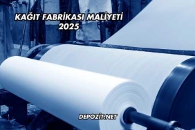 Kağıt Fabrikası Maliyeti 2025