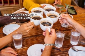 Kahve Dükkanı Açma Maliyeti 2025