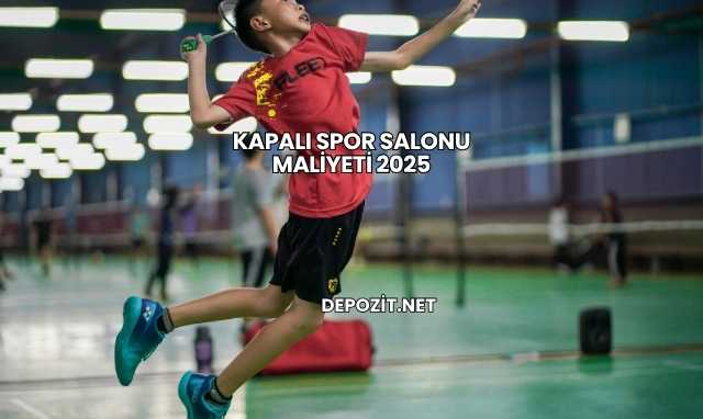 Kapalı Spor Salonu Maliyeti 2025