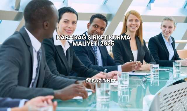 Karadağ Şirket Kurma Maliyeti 2025