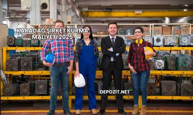 Karadağ Şirket Kurma Maliyeti 2025