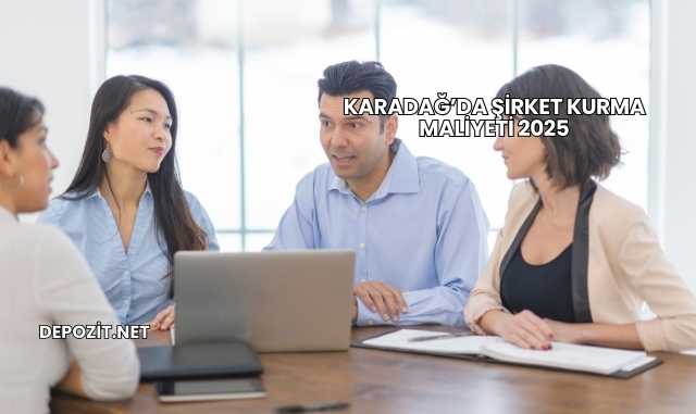 Karadağ’da Şirket Kurma Maliyeti 2025