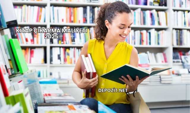 Kitap Çıkarma Maliyeti 2025