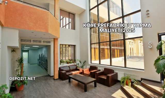 Köye Prefabrik Ev Yapma Maliyeti 2025