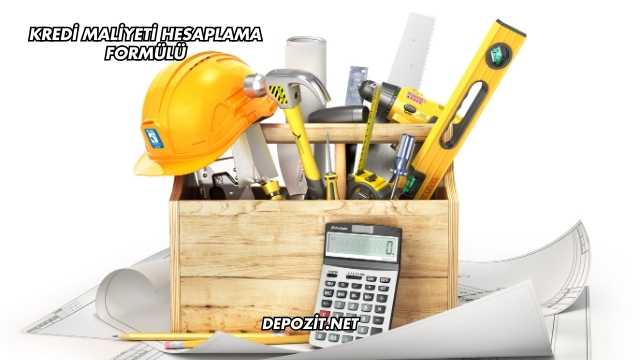 Kredi Maliyeti Hesaplama Formülü