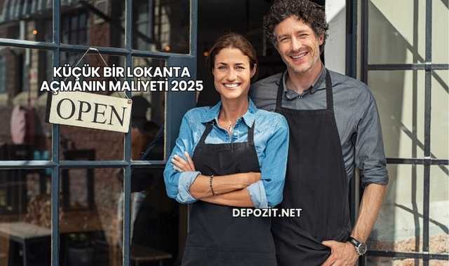Küçük Bir Lokanta Açmanın Maliyeti 2025