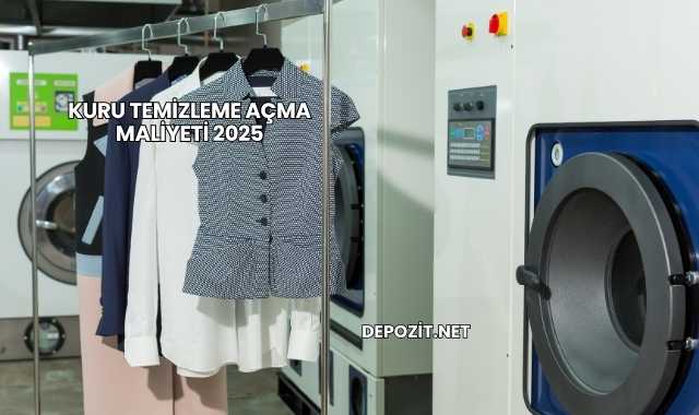 Kuru Temizleme Açma Maliyeti 2025