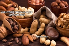 Kuruyemiş Dükkanı Açma Maliyeti 2025