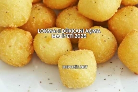 Lokmacı Dükkanı Açma Maliyeti 2025