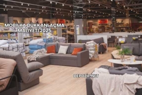 Mobilya Dükkanı Açma Maliyeti 2025