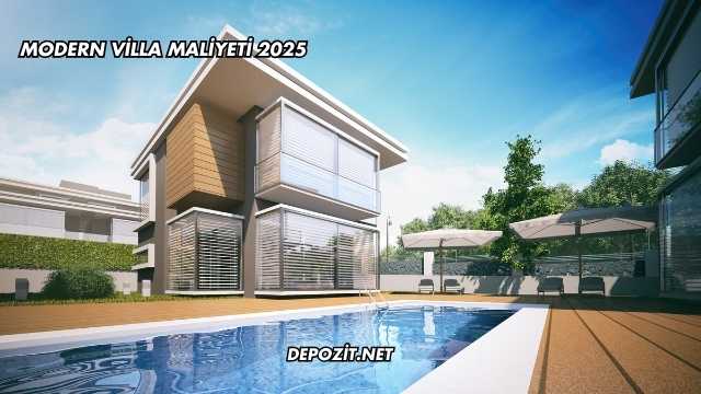 Modern Villa Maliyeti 2025
