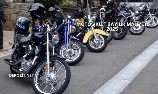 Motosiklet Bayilik Maliyeti 2025
