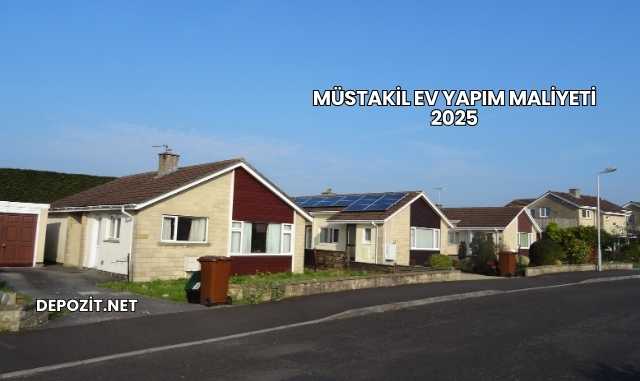 Müstakil Ev Yapım Maliyeti 2025