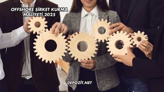 Offshore Şirket Kurma Maliyeti 2025