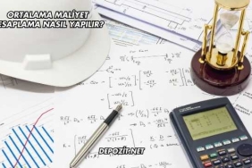 Ortalama Maliyet Hesaplama Nasıl Yapılır?