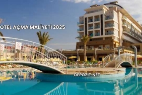 Otel Açma Maliyeti 2025