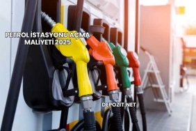 Petrol İstasyonu Açma Maliyeti 2025