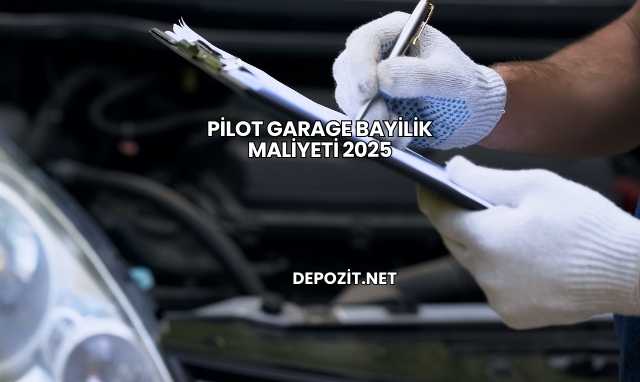 Pilot Garage Bayilik Maliyeti 2025