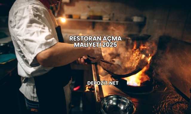 Restoran Açma Maliyeti 2025