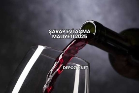 Şarap Evi Açma Maliyeti 2025