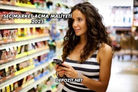Seç Market Açma Maliyeti 2025