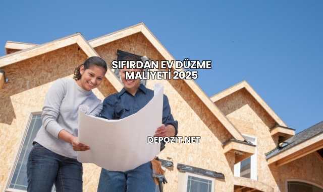 Sıfırdan Ev Düzme Maliyeti 2025