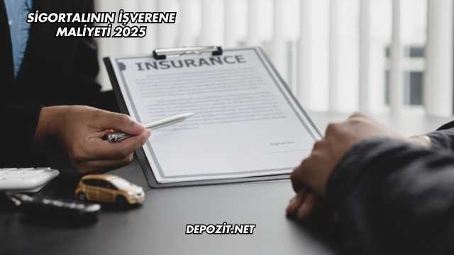 Sigortalının İşverene Maliyeti 2025