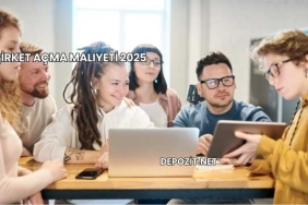 Şirket Açma Maliyeti 2025