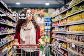 Şok Market Açma Maliyeti Ne Kadar?