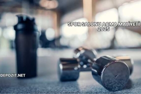 Spor Salonu Açma Maliyeti 2025