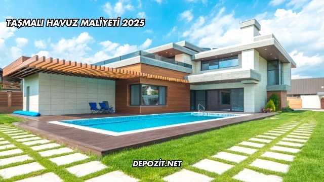 Taşmalı Havuz Maliyeti 2025