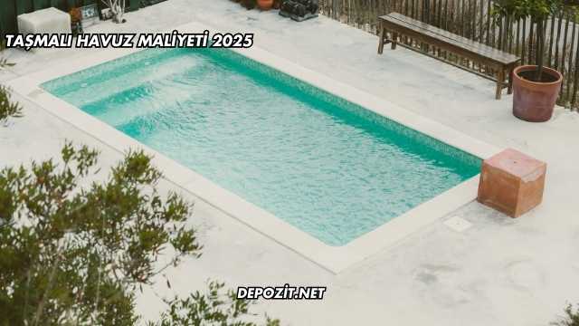 Taşmalı Havuz Maliyeti 2025