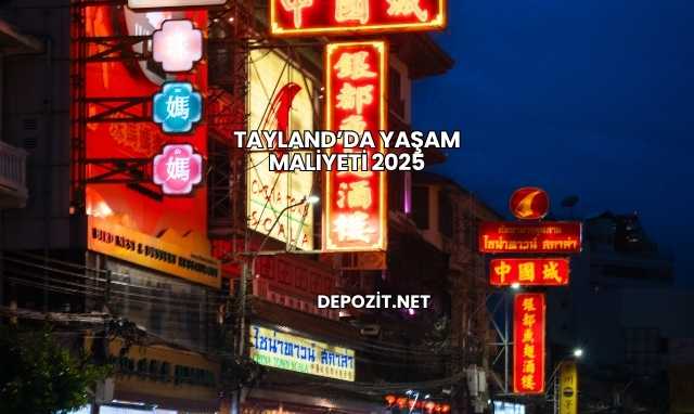 Tayland’da Yaşam Maliyeti 2025