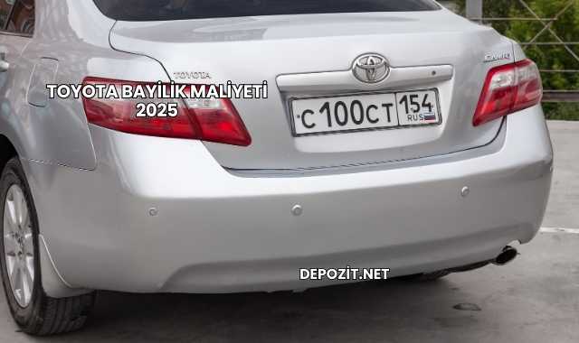 Toyota Bayilik Maliyeti 2025