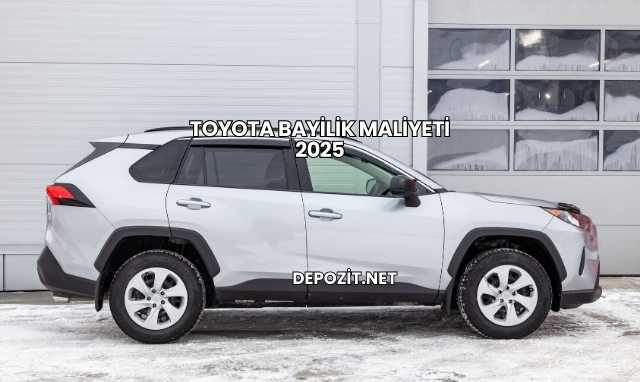 Toyota Bayilik Maliyeti 2025