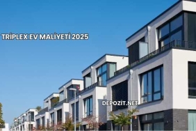 Triplex Ev Maliyeti 2025