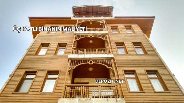 Üç Katlı Binanın Maliyeti
