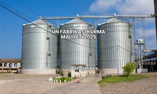 Un Fabrikası Kurma Maliyeti 2025