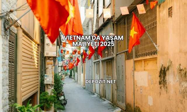 Vietnam'da Yaşam Maliyeti 2025