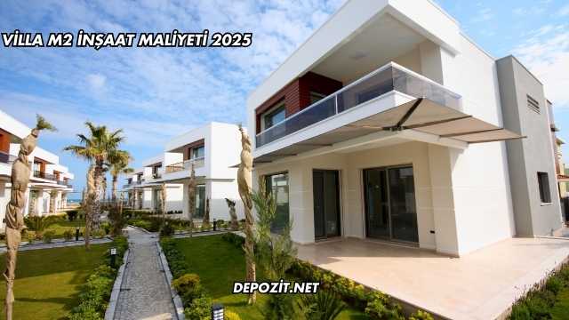 Villa m2 İnşaat Maliyeti 2025
